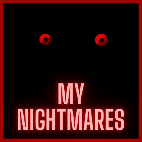 My Nightmares | Boomplay Music