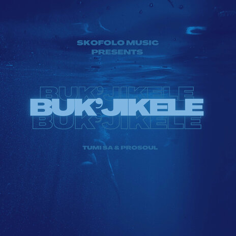 Buk'jikele ft. Tumi SA | Boomplay Music