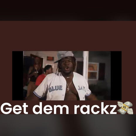 GET DEM RACKZ | Boomplay Music