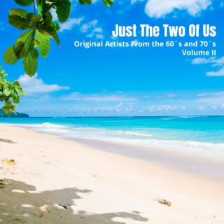 Just The Two Of Us - Original Artists from the 60's and 70's - Volume II