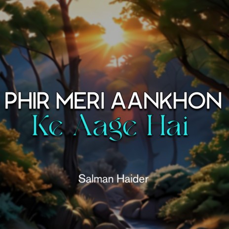 Phir Meri Aankhon Ke Aage Hai | Boomplay Music