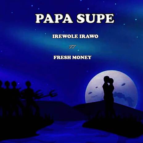 Papa Supe ft. Fresh Money | Boomplay Music