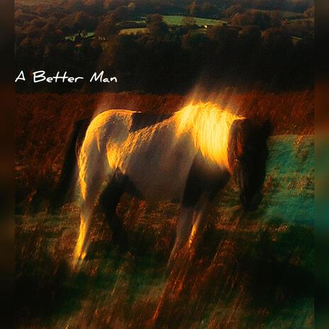 A Better Man | Boomplay Music