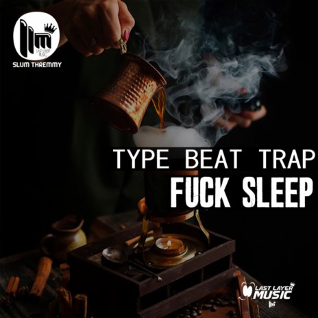 Fuck Sleep Type Beat Trap | Boomplay Music