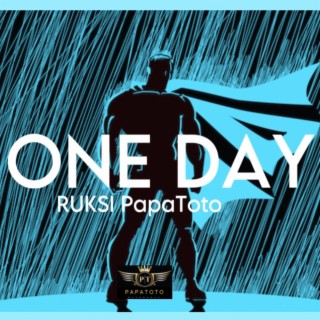 ONE DAY (Ruksi Papatoto)