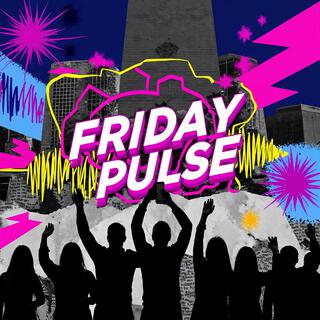 Friday pulse