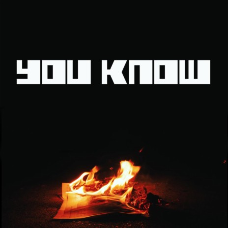 You Know | Boomplay Music