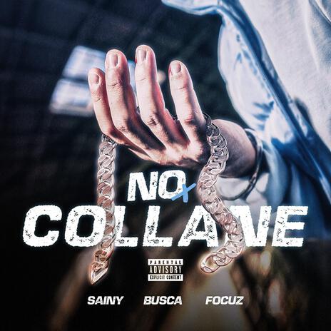 No Collane ft. SAINY. & Focuz Patron | Boomplay Music