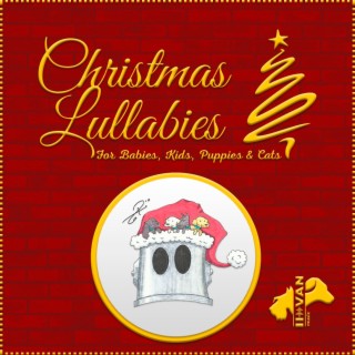 Christmas Lullabies For Babies, Kids, Puppies & Cats