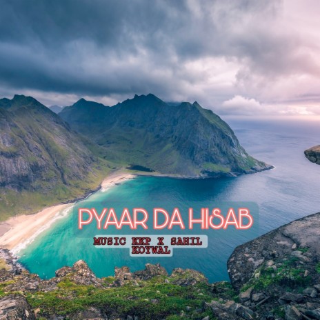 Pyar Da Hisab ft. Sahil kotwal | Boomplay Music