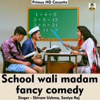 School wli madam Fancy comedy