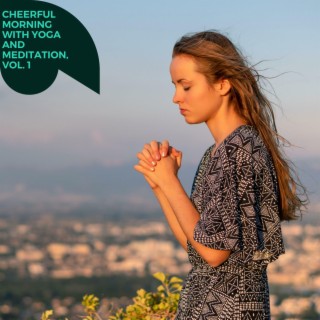 Cheerful Morning with Yoga and Meditation, Vol. 1