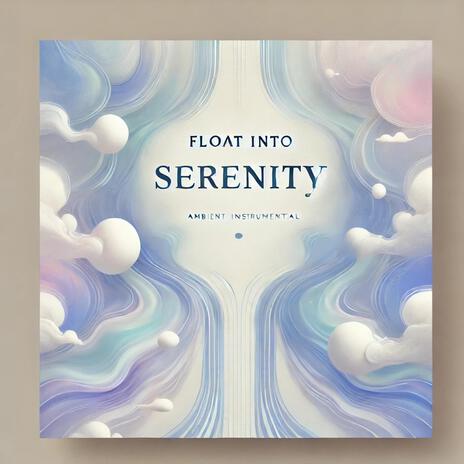 Float Into Serenity | Boomplay Music