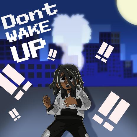 Dont Wake Up | Boomplay Music