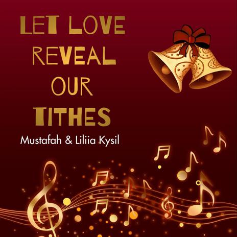 Let Love Reveal Our Tithes ft. Liliia Kysil | Boomplay Music