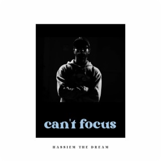 can't focus