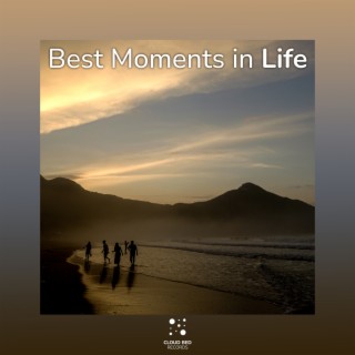 Best Moments in Life