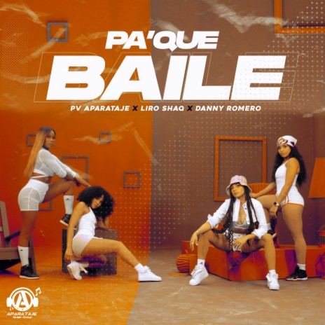 PA' QUE BAILE ft. Liro Shaq & Danny Romero | Boomplay Music