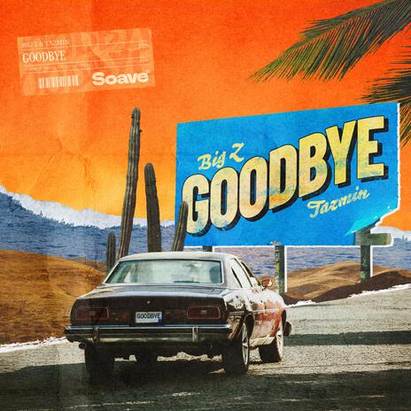 Goodbye ft. Tazmin | Boomplay Music