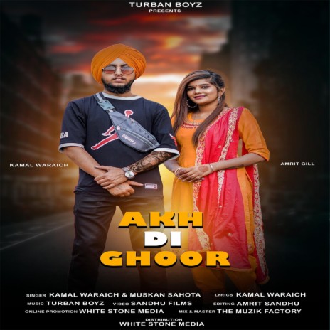 Akh Di Ghoor ft. Kamal Waraich & Muskan Sahota | Boomplay Music