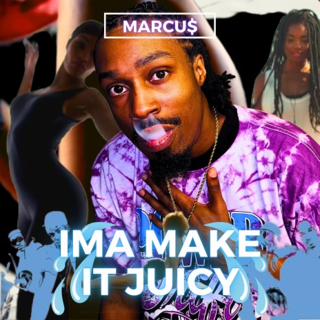 Ima Make It Juicy | Boomplay Music