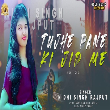 Tujhe Pane Ki Jid Me | Boomplay Music