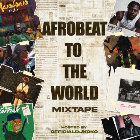 AFROBEAT TO THE WORLD MIXTAPE | Boomplay Music