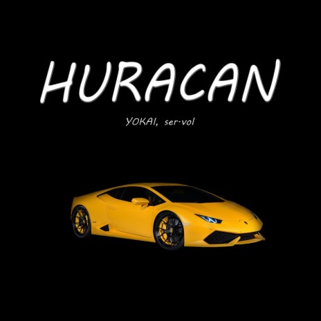 Huracan ft. ser.vol | Boomplay Music