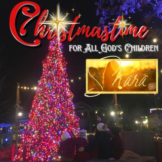 Christmastime (for All God's Children)