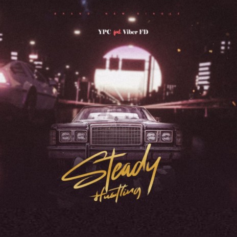 Steady Hustling ft. Viber Fd | Boomplay Music