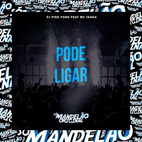 Pode Ligar ft. MC Yanca | Boomplay Music