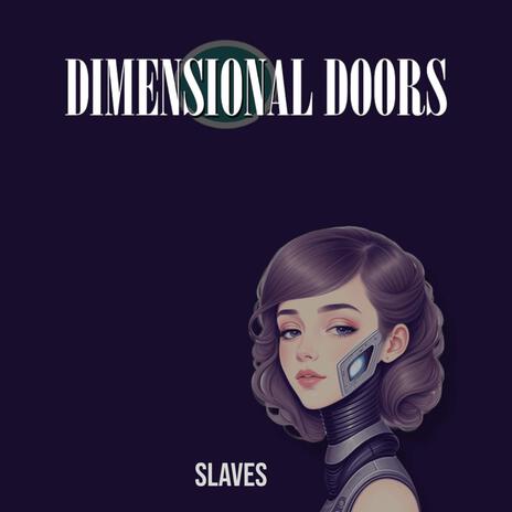 Slaves (Radio Edit) ft. Dimensional Doors | Boomplay Music