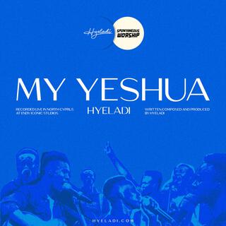 My Yeshua (Live Spontaneous Worship Version) lyrics | Boomplay Music