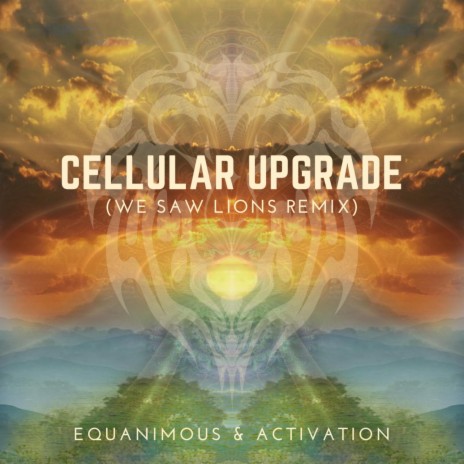 Cellular Upgrade (We Saw Lions Remix) ft. Activation | Boomplay Music
