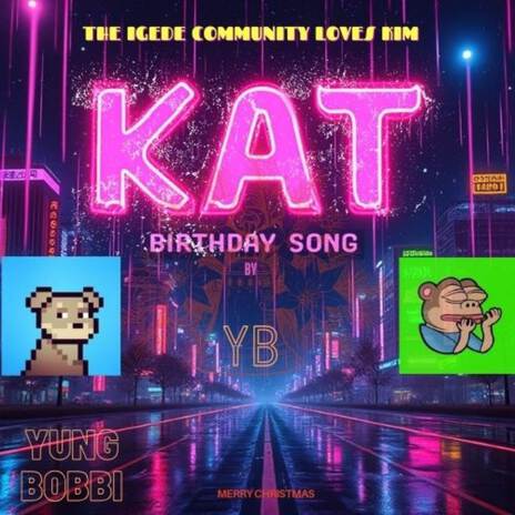 KAT BIRTHDAY | Boomplay Music