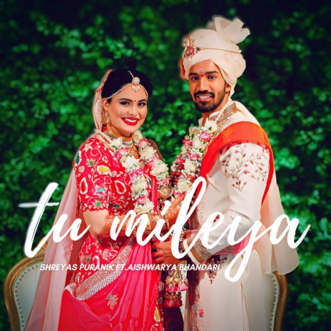 Tu Mileya ft. Aishwarya Bhandari | Boomplay Music