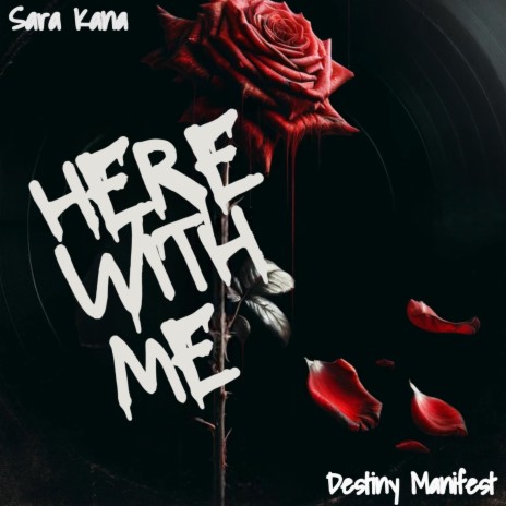 Here With Me ft. Sara Kana | Boomplay Music