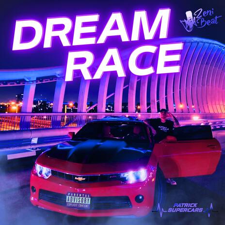 Dream Race ft. Patrick Supercars | Boomplay Music