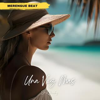 Una Vez Mas (Merengue Beat)