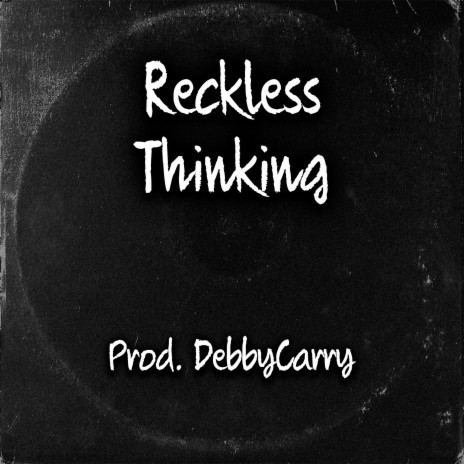 Reckless Thinking | Boomplay Music