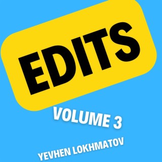 Edits, Vol. 3