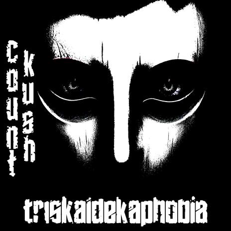 TRISKAIDEKAPHOBIA | Boomplay Music