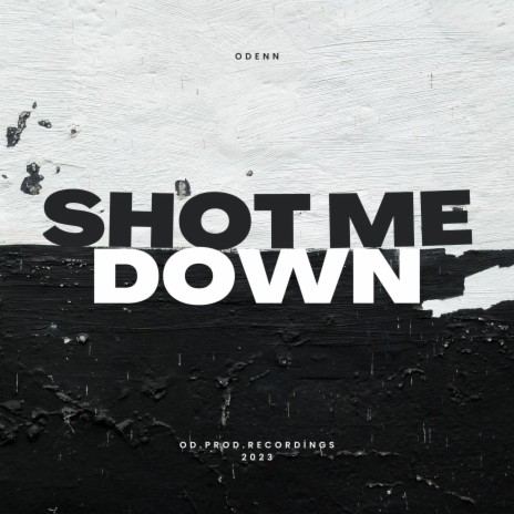SHOT ME DOWN | Boomplay Music