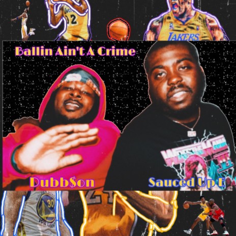 Ballin Aint A Crime ft. Sauced up E | Boomplay Music