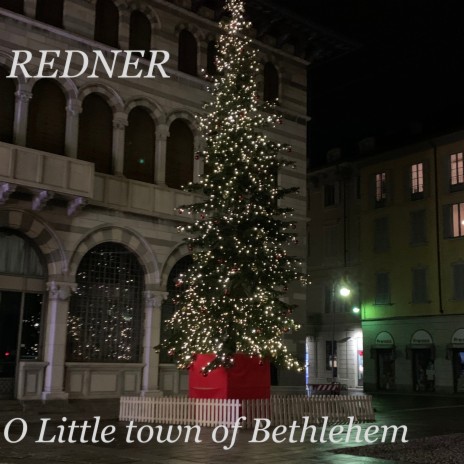 Redner: O Little Town of Bethlehem | Boomplay Music