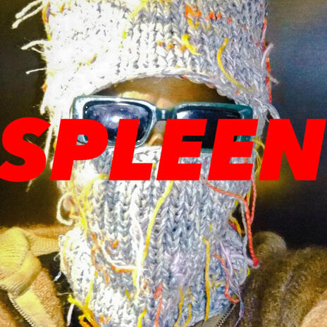 SPLEEN* | Boomplay Music