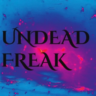 Undead Freak lyrics | Boomplay Music