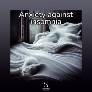 Anxiety against insomnia
