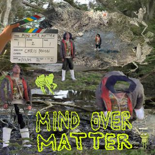 Mind Over Matter