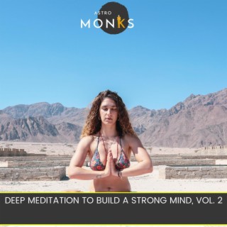 Deep Meditation to Build a Strong Mind, Vol. 2